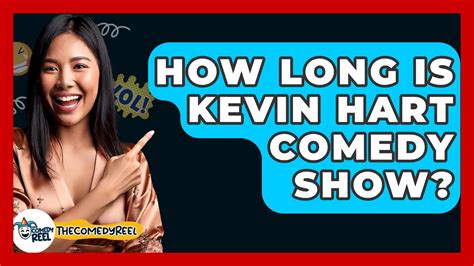 how long is kevin hart comedy show? Kevin Hart has been known for his extensive comedic routines and shows, but how long exactly does his comedy show last?