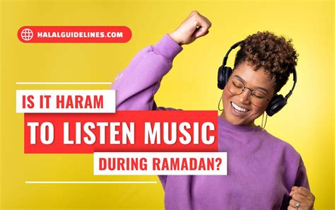 Is It Haram to Listen to Music During Ramadan: A Diverse Viewpoint Analysis